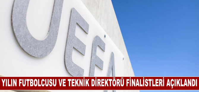 UEFA, yılın futbolcusu ve teknik direktörü finalistlerini açıkladı