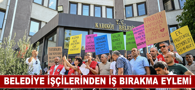 Kadıköy Belediyesinde çalışan işçiler, yarım günlük iş bırakma eylemi yaptı