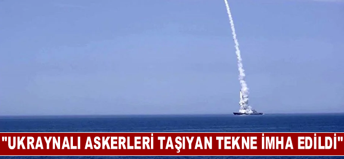 Rusya: Karadeniz'de Ukraynalı askerleri taşıyan ABD yapımı tekne imha edildi