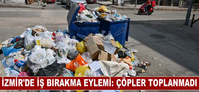 İzmir Buca'da iş bırakma eylemi nedeniyle çöpler toplanmadı