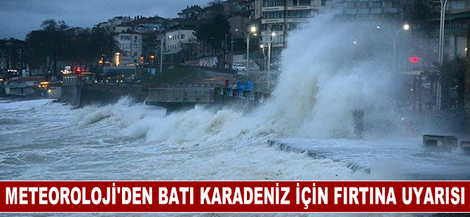 Batı Karadeniz için fırtına uyarısı