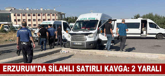 Erzurum'da silahlı satırlı kavgada 2 kişi yaralandı