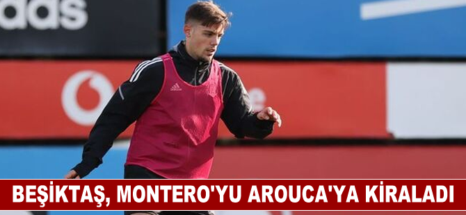 Beşiktaş, Montero'yu Portekiz ekibi Arouca'ya kiraladı