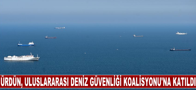 Ürdün ordusu Bahreyn merkezli Uluslararası Deniz Güvenliği Koalisyonu'na katıldı