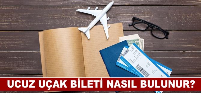 Ucuz Uçak Bileti Nasıl Bulunur? Ucuz bilet satılan günler hangileridir?