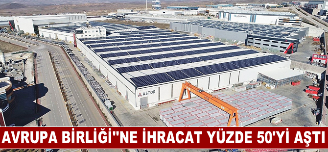 Avrupa Birliği'ne İhracat Yüzde 50'yi Aştı