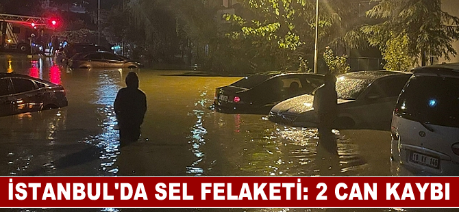 İstanbul'da sel ve su baskınları meydana geldi