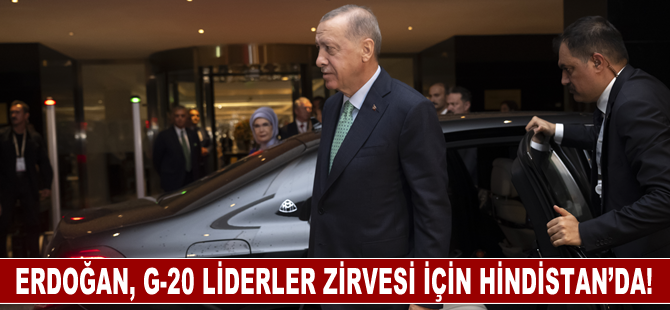 Cumhurbaşkanı Erdoğan, G-20 Liderler Zirvesi için Hindistan'a geldi