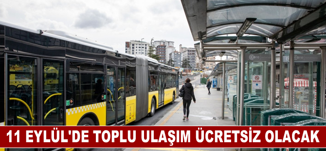 İstanbul'da okulların açılacağı 11 Eylül'de toplu ulaşım ücretsiz olacak