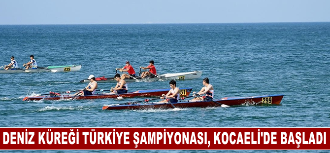 Deniz Küreği Türkiye Şampiyonası, Kocaeli'de başladı