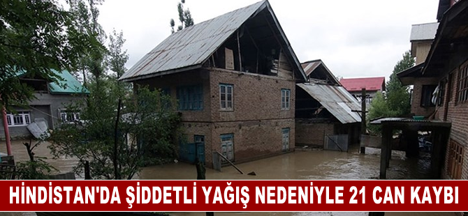 Hindistan'da şiddetli yağmurlar nedeniyle ilk belirlemelere göre 21 kişi öldü