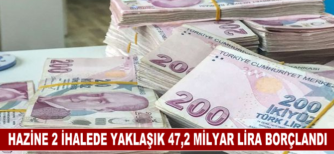 Hazine 2 ihalede yaklaşık 47,2 milyar lira borçlandı