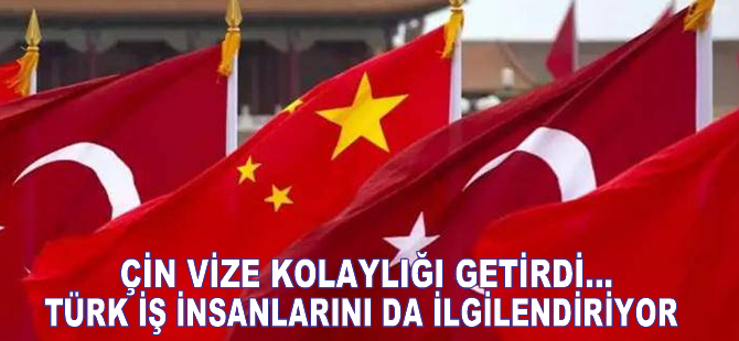 Çin, Türk Vatandaşlarının Vize Başvurularını Kolaylaştırmak İçin Kararlar Aldı