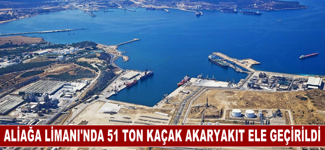 İzmir Aliağa Limanı'nda 51 ton kaçak akaryakıt ele geçirildi