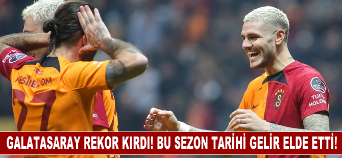 Galatasaray, bu sezon 218 milyon avro ile tarihi gelir elde etti