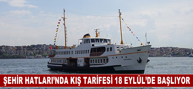 Şehir Hatları’nda kış tarifesi 18 Eylül’de başlıyor