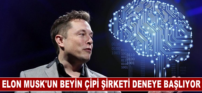 Elon Musk'un beyin çipi şirketi klinik deneye başlıyor