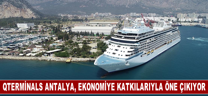 QTerminals Antalya, kruvaziyer turizminde Türkiye ekonomisine katkılarıyla öne çıkıyor