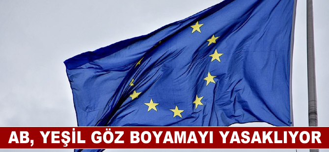 AB, yeşil göz boyamayı yasaklıyor