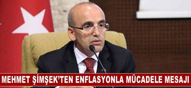 Bakan Şimşek’ten para politikası ve enflasyonla mücadele mesajı