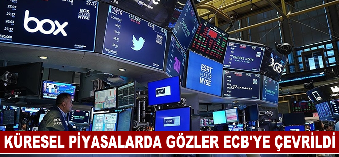 Küresel piyasalarda gözler ECB'nin faiz kararında