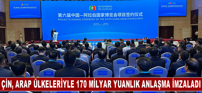 Çin, Arap ülkeleriyle 170 milyar yuanlık anlaşma imzaladı