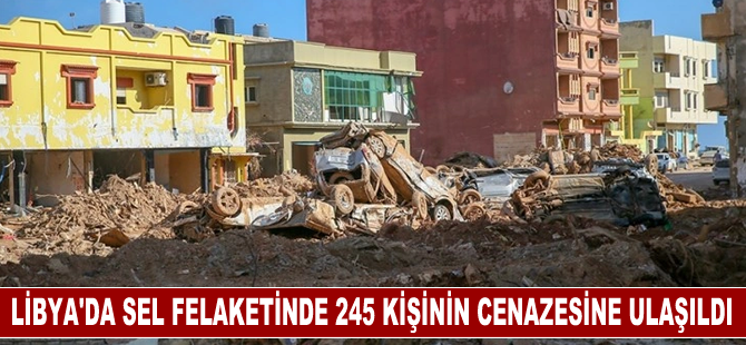 Libya'da selin vurduğu Derne kentinde bir günde 245 cesede ulaşıldı