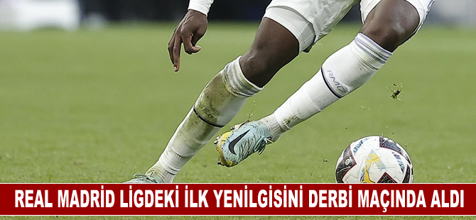 Real Madrid ligdeki ilk yenilgisini derbi maçında aldı