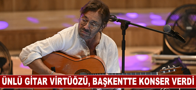 Gitar virtüözü Al Di Meola, Başkentte konser verdi