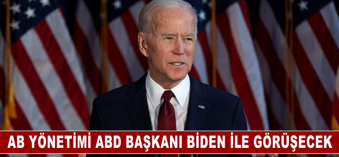 AB yönetimi ABD Başkanı Biden ile görüşecek