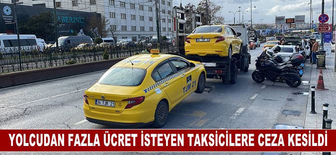 Fatih'te yolcudan fazla ücret isteyen taksicilere ceza kesildi