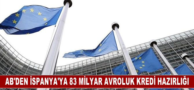 AB'den İspanya'ya 83 milyar avroluk kredi hazırlığı