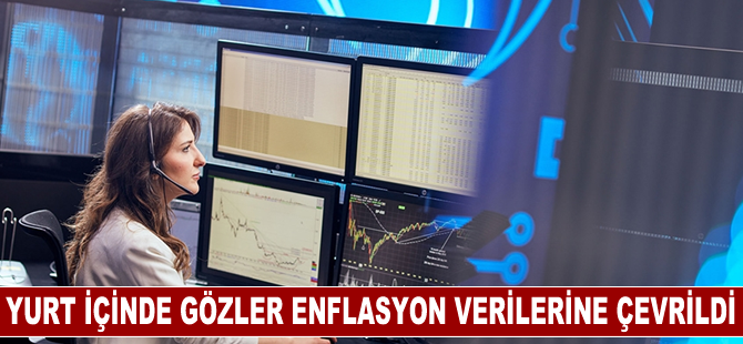 Yurt içinde gözler enflasyon verilerine çevrildi