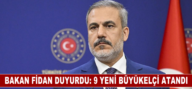 9 yeni büyükelçi atandı