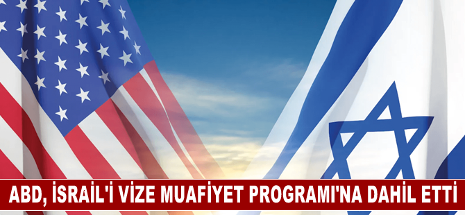 ABD, İsrail'i Vize Muafiyet Programı'na dahil etti