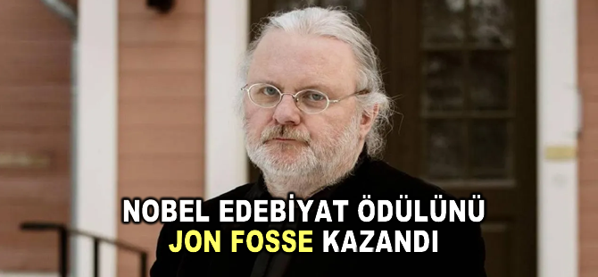 Nobel Edebiyat Ödülü'nü Jon Fosse kazandı