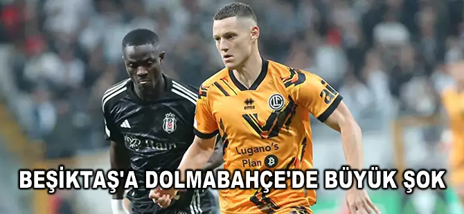 Beşiktaş'a Dolmabahçe'de büyük şok