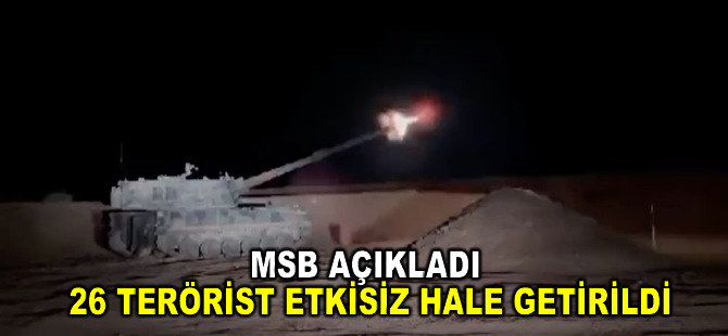 MSB, Dabık Üs Bölgesinde PKK/YPG'li 26 teröristin etkisiz hale getirildiğini açıkladı