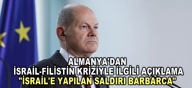 Almanya Başbakanı Scholz, İsrail'e yönelik saldırıları değerlendirdi