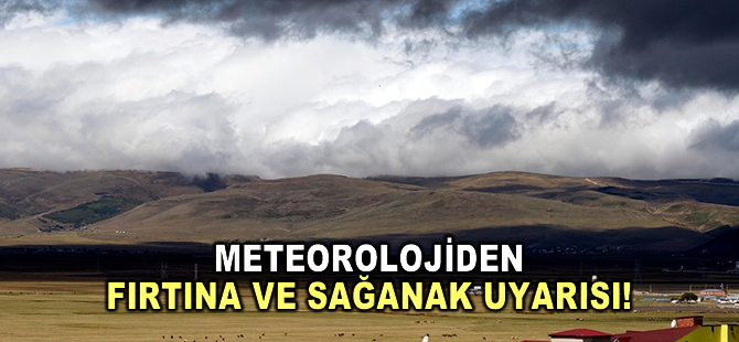 Meteorolojiden fırtına ve sağanak uyarısı