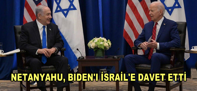 Netanyahu, ABD Başkanı Biden'ı İsrail'e davet etti