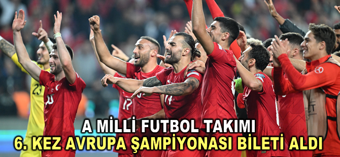 A Milli Futbol Takımı, 6. kez Avrupa Şampiyonası bileti aldı