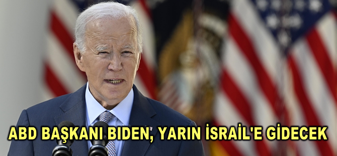 ABD Başkanı Biden, yarın İsrail'e gidecek