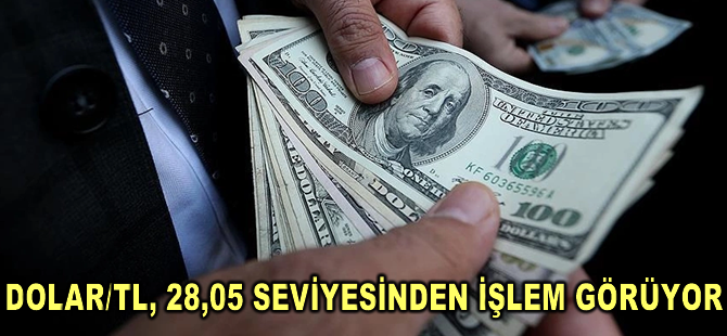 Dolar/TL, 28,05 seviyesinden işlem görüyor