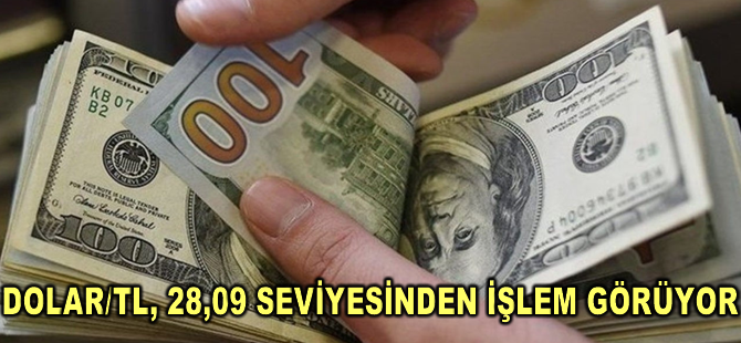 Dolar/TL, 28,09 seviyesinden işlem görüyor