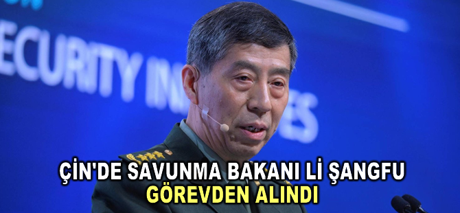 Çin'de kayıp Savunma Bakanı Li Şangfu görevden alındı