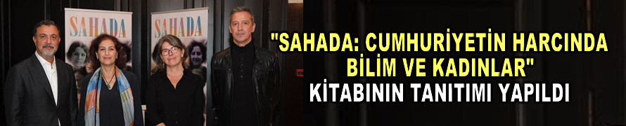 "Sahada: Cumhuriyetin Harcında Bilim ve Kadınlar" kitabı Pera Müzesi'ndeki etkinlikle tanıtıldı