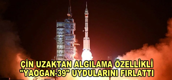 Çin uzaktan algılama özellikli "Yaogan-39" uydularını fırlattı