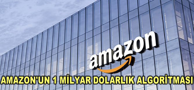 Amazon'un 1 milyar dolarlık algoritması