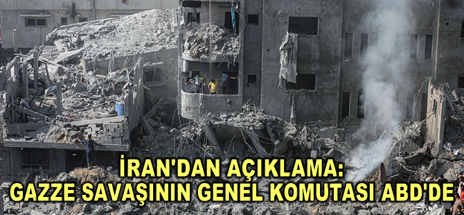 İran: Gazze savaşının genel komutasını ABD üstlenmiştir